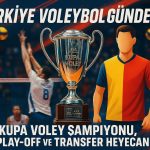 Kupa Voley Şampiyonu Belli Oldu, Play-off Heyecanı Sürüyor