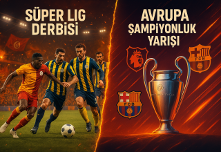 Süper Lig’de Derbi Heyecanı ve Avrupa’da Şampiyonluk Yarışı Kızışıyor!