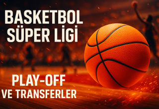 Basketbol Süper Ligi: Play-off Heyecanı ve Transferler